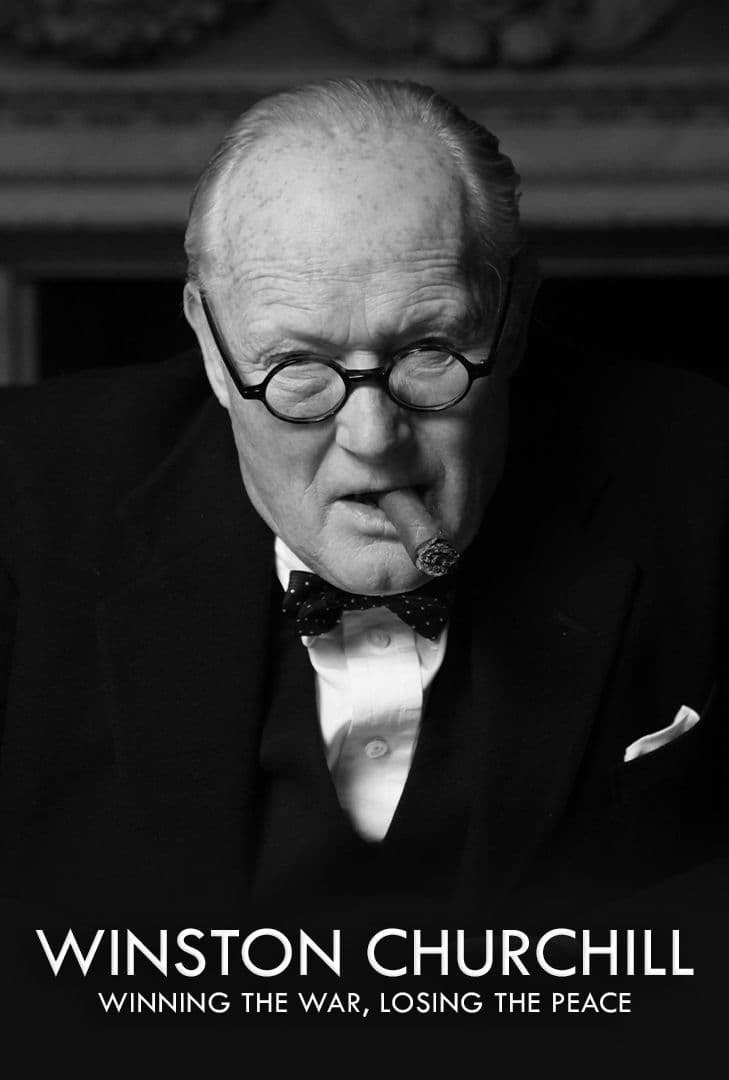 Churchill: Winning the War, Losing the Peace poster