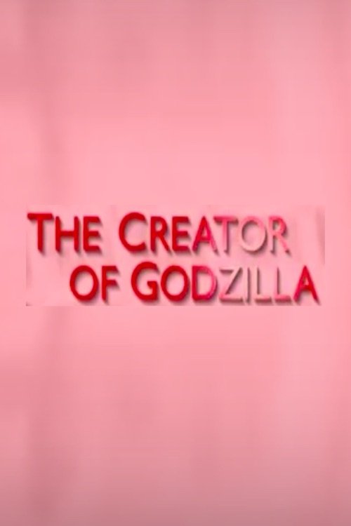 The Creator of Godzilla: Tomoyuki Tanaka poster